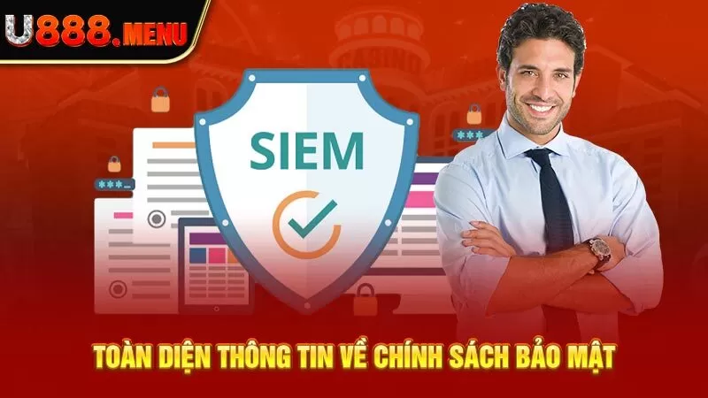 Toàn diện thông tin về chính sách bảo mật