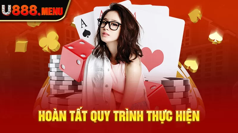 Hoàn tất quy trình thực hiện