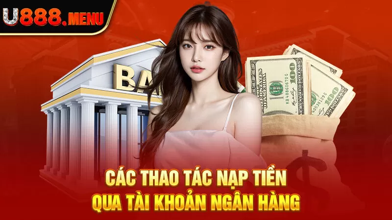 Hướng dẫn nạp tiền qua tài khoản ngân hàng