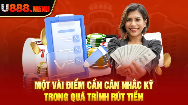 Một vài điểm cần cân nhắc kỹ trong quá trình rút tiền