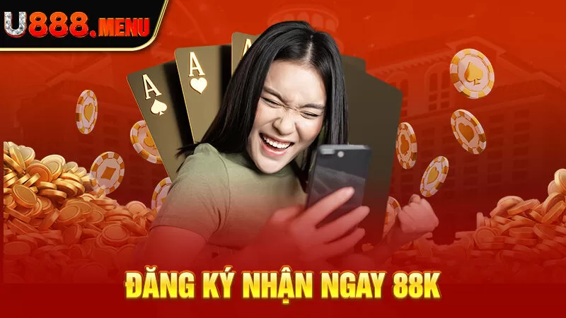 Đăng ký nhận ngay 88K