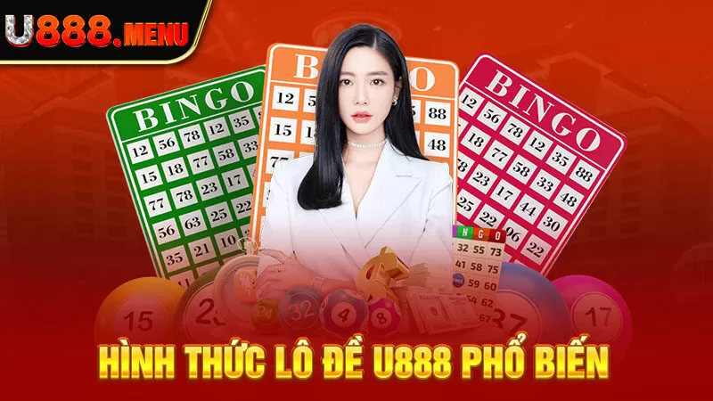 Hình thức lô đề U888 phổ biến