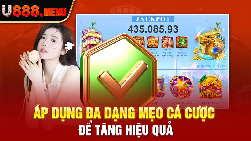 Áp dụng đa dạng mẹo cá cược để tăng hiệu quả