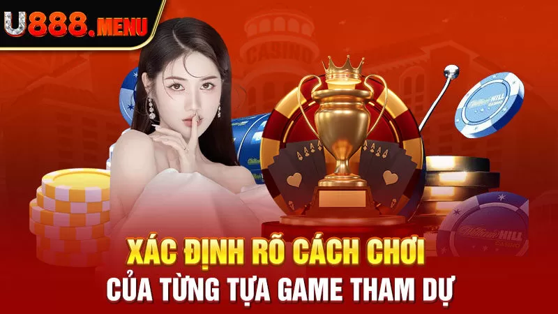 Xác định rõ cách chơi của từng tựa game tham dự