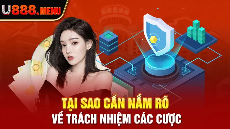 Tại sao cần nắm rõ về trách nhiệm cá cược?