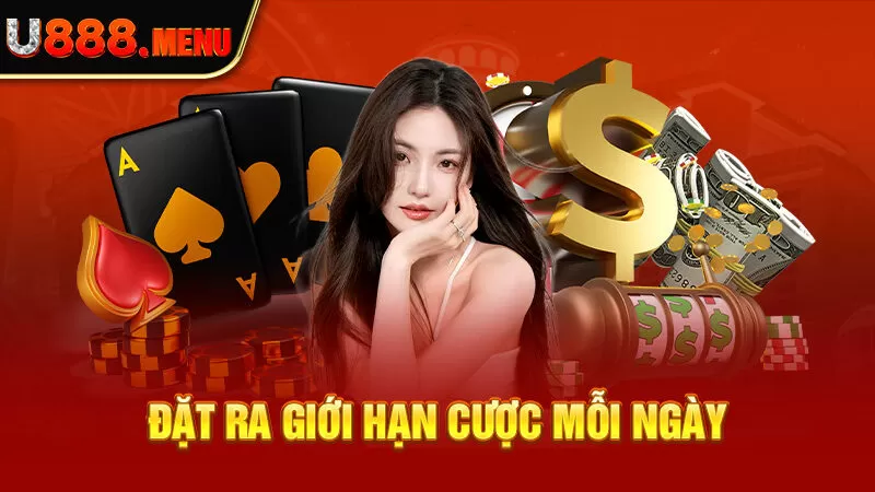 Đặt ra giới hạn cược mỗi ngày