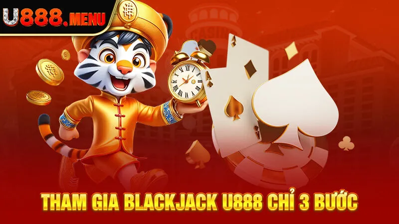 Tham gia Blackjack chỉ với 3 bước