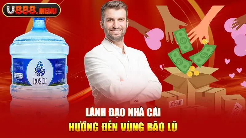 Lãnh đạo nhà cái hướng đến vùng bão lũ