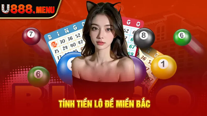 Tính tiền lô đề miền Bắc