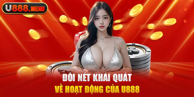 Đôi nét khái quát về hoạt động của U888