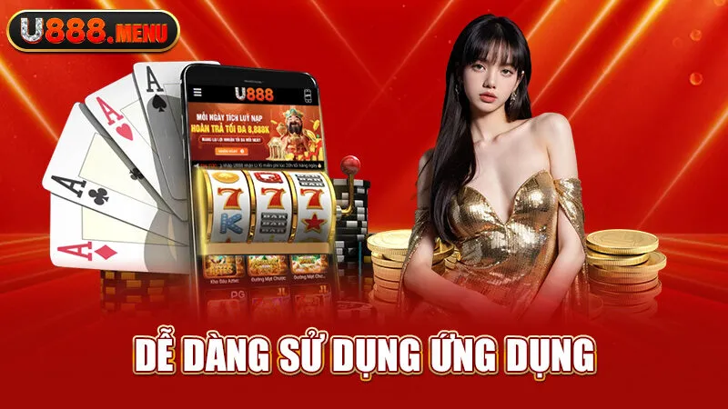 Dễ dàng sử dụng ứng dụng