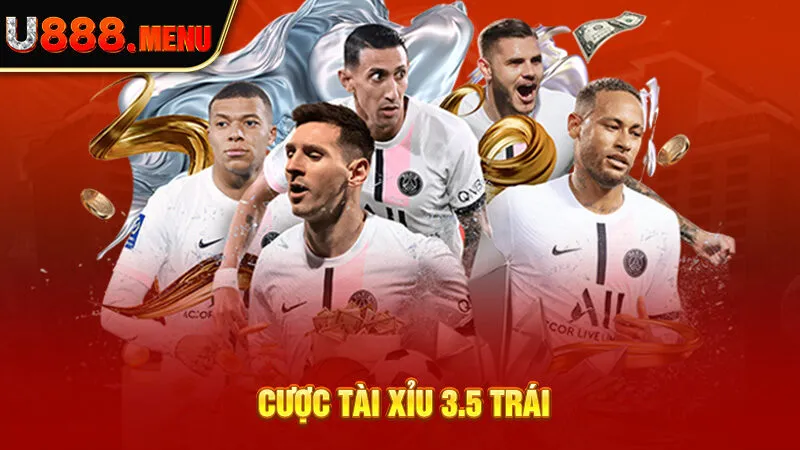 Cược tài xỉu 3.5 trái