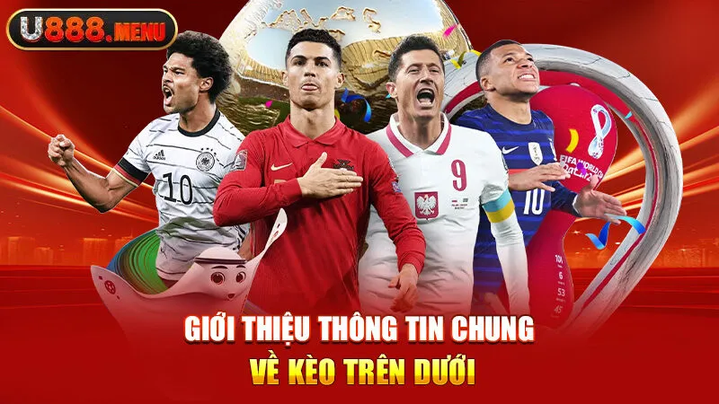 Kèo Trên Dưới - Bật Mí Cách Đánh Chuẩn Xác Hiệu Quả