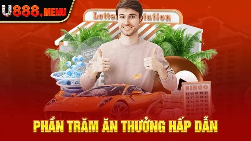 Phần trăm ăn thưởng hấp dẫn