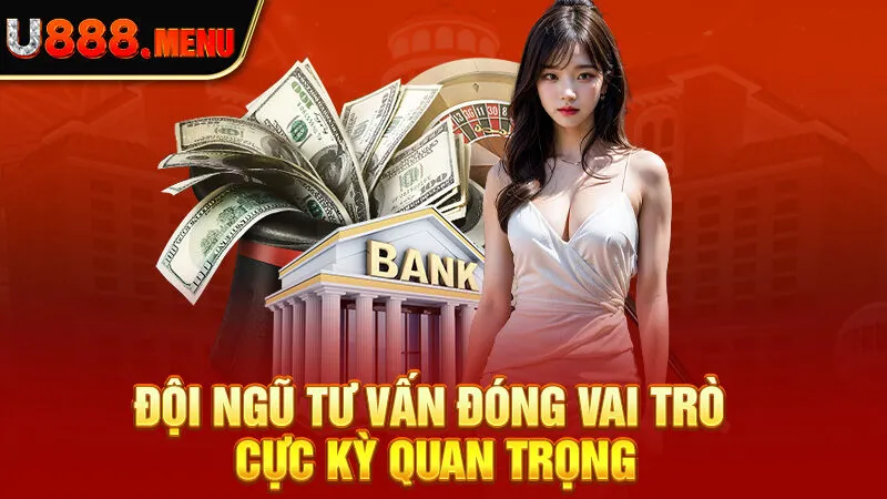 Đội ngũ tư vấn đóng vai trò cực kỳ quan trọng