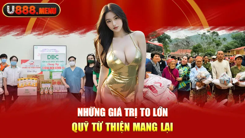 Những giá trị to lớn quỹ từ thiện mang lại