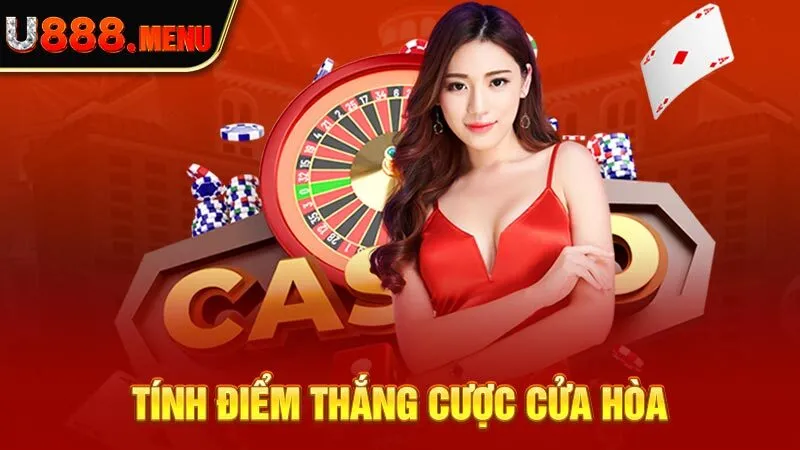 Tính điểm thắng cược cửa hòa