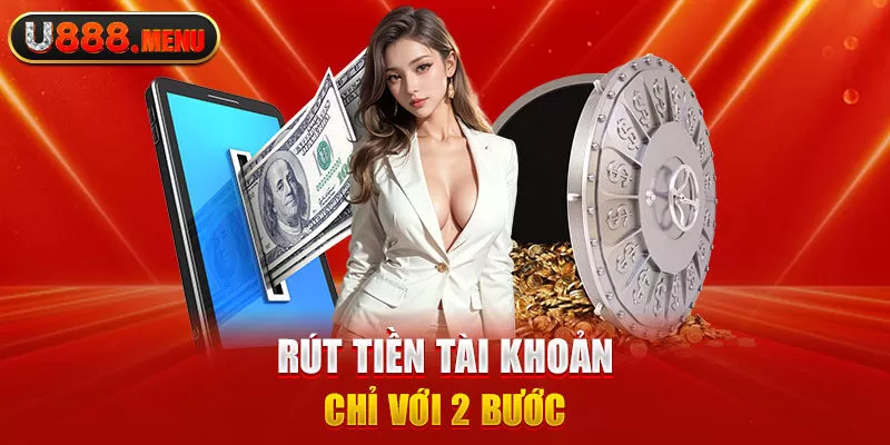 Rút tiền tài khoản chỉ với 2 bước