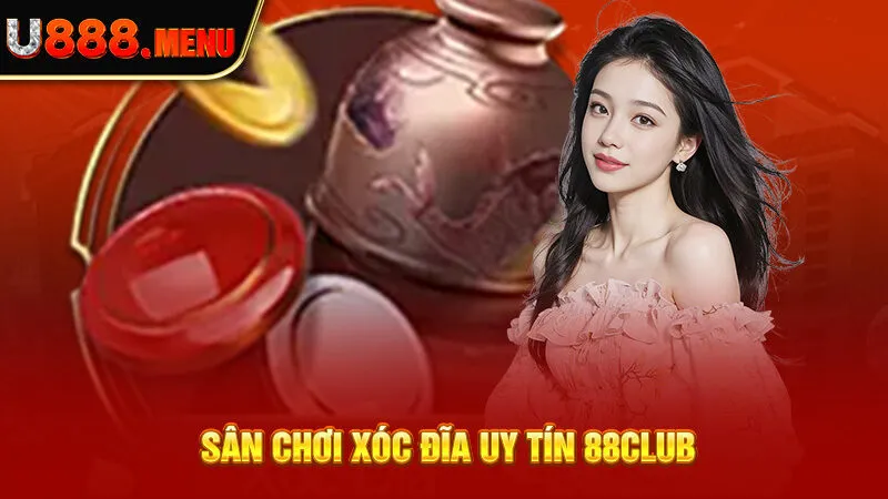 Sân chơi xóc đĩa uy tín 88CLUB