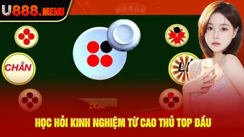 Học hỏi kinh nghiệm từ cao thủ top đầu